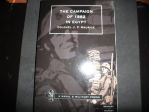 THE CAMPAIGN OF 1882 IN EGYPT (NAVAL&MILITARY PRESS)